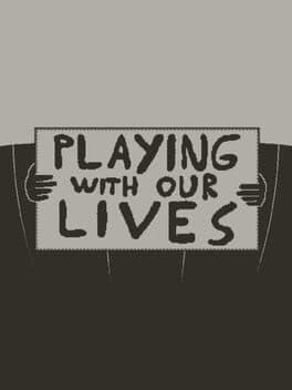 Playing with Our Lives cover art