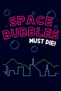 Space Bubbles Must Die! cover art