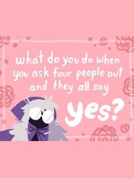 What Do You Do When You Ask Four People Out and They All Say Yes? cover art