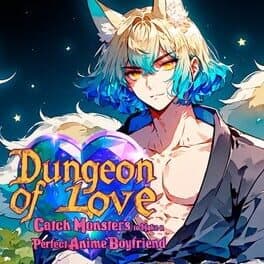 Dungeon of Love: Catch Monsters to Make a Perfect Anime Boyfriend cover art
