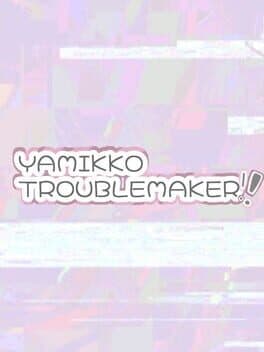 Yamikko Troublemaker cover art