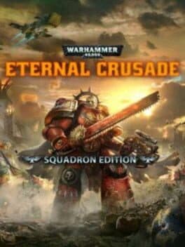 Warhammer 40,000: Eternal Crusade - Squadron Edition cover art