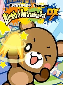 Kumakichi & Nyanzou Birth Destruction God DX cover art
