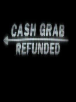 CashGrab: Refunded cover art