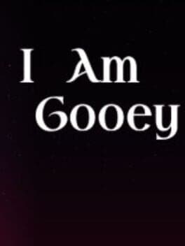 I Am Gooey cover art