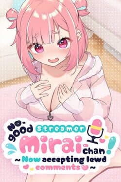 No-good Streamer Mirai-chan! (Now accepting lewd comments) cover art