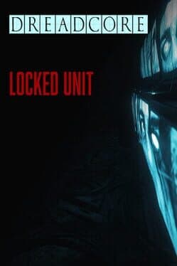 Dreadcore: Locked Unit cover art