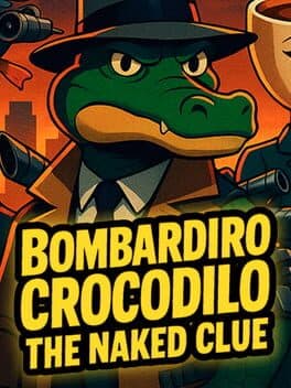 Bombardiro Crocodilo: The Naked Clue cover art