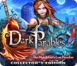 Dark Parables: The Match Girl's Lost Paradise - Collector's Edition cover art