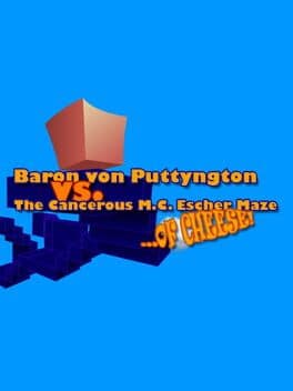 Baron von Puttyngton versus the Cancerous M.C. Escher Maze of Cheese cover art