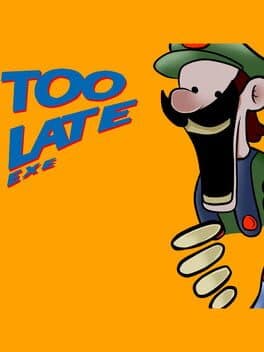 Too Late.exe cover art