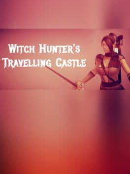 WHC: The Game About Witch Hunter's Moving Castle You've Been So Long Waiting For cover art