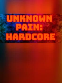 Unknown Pain: Hardcore cover art