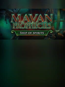 Mayan Prophecies: Ship of Spirits - Collector's Edition cover art