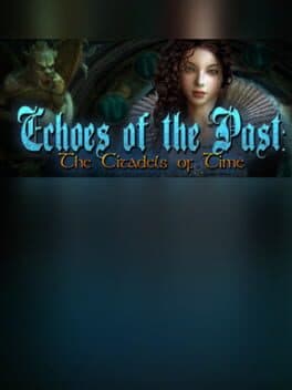 Echoes of the Past: The Citadels of Time - Collector's Edition cover art