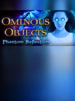 Ominous Objects: Phantom Reflection - Collector's Edition cover art