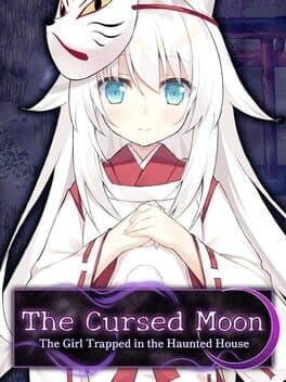 The Cursed Moon: The Girl Trapped in the Haunted House cover art