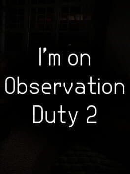 I'm on Observation Duty 2 cover art