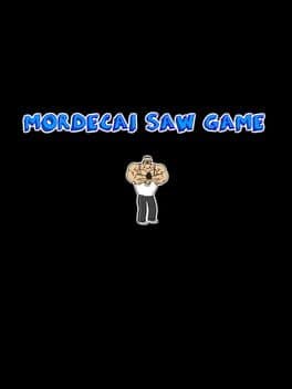 Mordecai Saw Game cover art