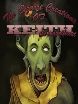 The Bizarre Creations of Keith the Magnificent cover art