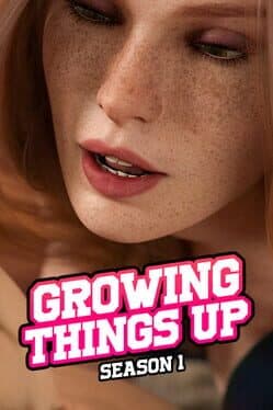 Growing Things Up: Season 1 cover art