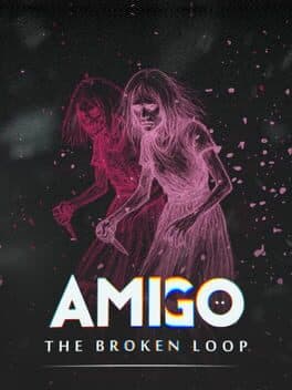 Amigo: The Broken Loop cover art