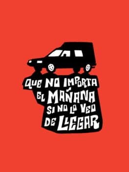 Que No Importa el Mañana Si No Lo Veo de Llegar cover art