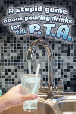 A Stupid Game About Pouring Drinks for the P.T.A. cover art