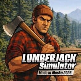Lumberjack Simulator: Made in Alaska 2026 cover art