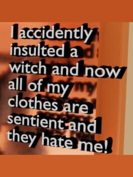 I Accidently Insulted a Witch and Now All of My Clothes Are Sentient and They Hate Me! cover art