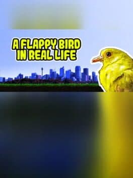 A Flappy Bird in Real Life cover art