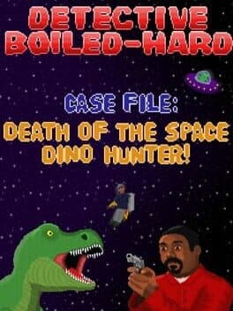 Detective Boiled-Hard / Case File - Death of the Space Dino Hunter cover art