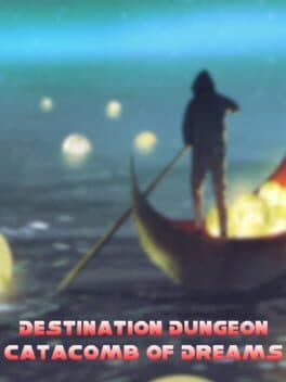 Destination Dungeons: Catacombs of Dreams cover art