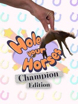Hole Your Horses: Champion Edition cover art