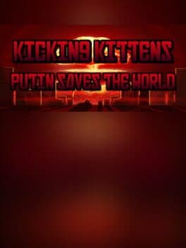 Kicking Kittens: Putin Saves the World cover art