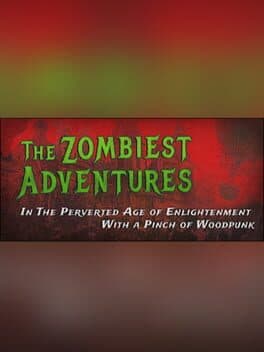 The Zombiest Adventures in the Perverted Age of Enlightenment With a Pinch of Woodpunk cover art