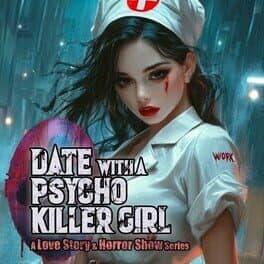 Date with a Psycho Killer Girl: A Love Story & Horror Show Series cover art