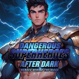 Dangerous Superheroes After Dark: Heroes Behind the Mask cover art
