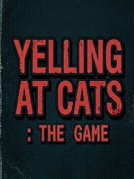 Yelling At Cats: The Game cover art