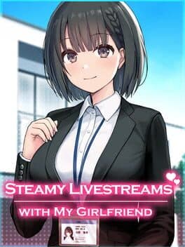 Steamy Livestreams with My Girlfriend cover art