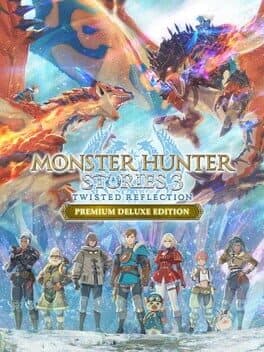 Monster Hunter Stories 3: Twisted Reflection - Premium Deluxe Edition cover art