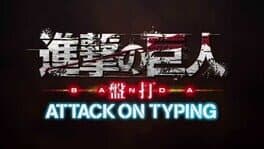 Shingeki no Kyojin Banda Attack on Typing cover art