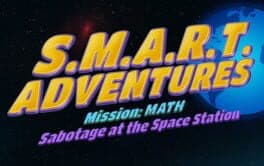 S.M.A.R.T.: Adventures Mission Math - Sabotage at the Space Station cover art