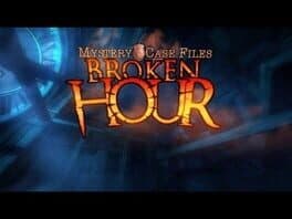 Mystery Case Files: Broken Hour cover art
