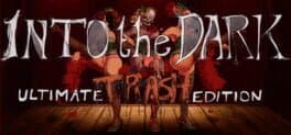 Into the Dark: Ultimate Trash Edition cover art