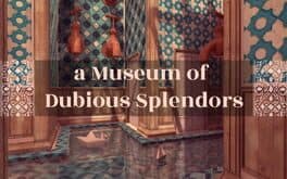 a Museum of Dubious Splendors cover art