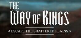 The Way of Kings: Escape the Shattered Plains cover art