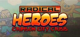 Radical Heroes: Crimson City Crisis cover art