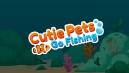 Cutie Pets Go Fishing cover art