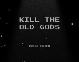 Kill the Old Gods cover art